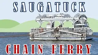 All Aboard the Saugatuck Chain Ferry | The Only Chain Ferry in the United States