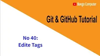 Learn Git & GitHub From Scratch Tutorial Course - Video No 40 -  Edite tags