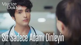 Siz sadece adamı dinleyin