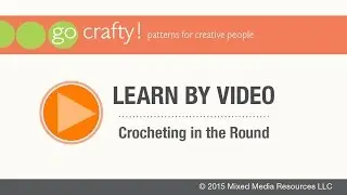 How to Crocheting in the Round: Go-Crafty