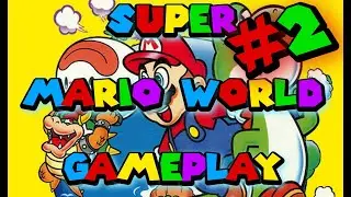 SUPER MARIO WORLD - GAMEPLAY #2 - Chuster McFly