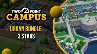Two Point Campus - Urban Bungle 3 Stars