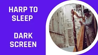 ✌ RELAXING HARP MUSIC ✌ Sleep Meditation and Spa ✨ Study Music Instrumental 🙏 DARK SCREEN ✨