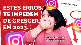🚨 6 ERROS que ACABAM com PERFIS MÉDIOS E PEQUENOS no INSTAGRAM EM 2023 | não cometa esses erros! ❌