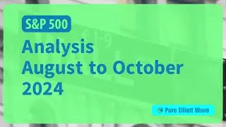 S&P 500 Analysis Review from August to October 2024