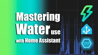 Mastering Water Use - with Home Assistant