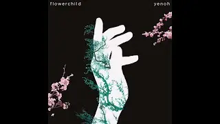 Flower Child [Official Audio] - Yenoh
