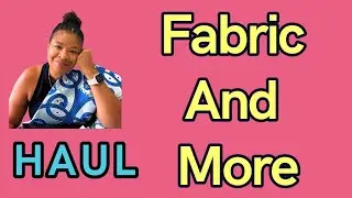 Fabric and More - It’s a Haul