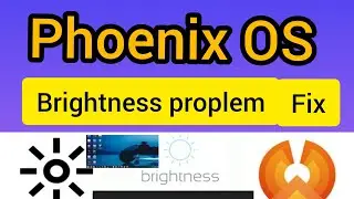 Phoenix OS Brightness Problem Fix // 100% working tricks - 2020 