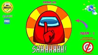 Among Us - Shhhhhhh! Green Screen🔥Sound Effect🔊👍🏻No Copyright Strike 100% Free to Download & Use