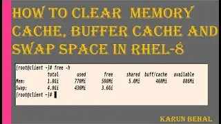 How to Clear RAM Memory Cache, Buffer Cache and Swap Space in RHEL-8[Hindi]By Karun Behal