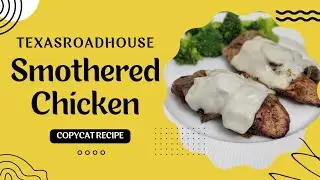 Smothered Chicken Texas Roadhouse | Quick, Easy Copycat Recipe