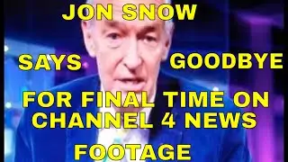 JON SNOW SAYS GOODBYE FOR FINAL TIME ON CHANNEL 4 NEWS | FOOTAGE OF THE MOMENT!