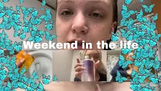 Weekend in the life/self care /clean with me