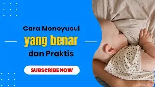 5 Cara Menyusui yang Benar dan Praktis Agar Bayi Nyaman