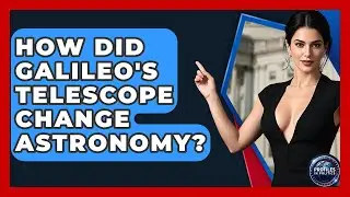 How Did Galileo's Telescope Change Astronomy? - Profiles in Politics