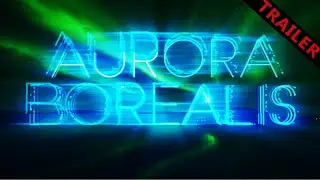 Aurora Borealis (Trailer)