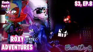 Roxy Adventures Season 3 Episode 8, Finale Part 2, Fnaf [Blender]