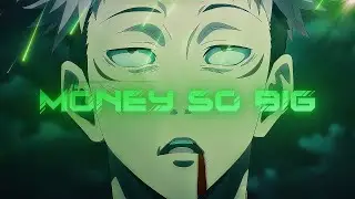 Möney So Big (Remastered) - Rveillon Special - AMV EDIT 4K