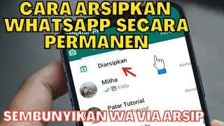 SEMBUNYIKAN CHAT WA | CARA MENGARSIPKAN CHAT WA SECARA PERMANEN