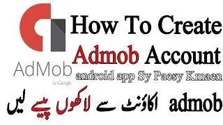how to create admob account 2018? | Make Money From Apps ?