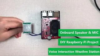 DIY Voice Interaction Weather Station on Raspberry Pi