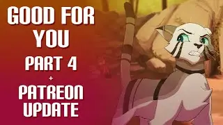 Good For Your Part 4 - Patreon Update