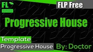 FL Studio - Progressive House (FREE FLP) (Template + FLP)