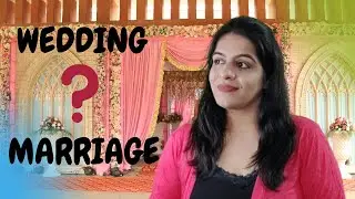 Wedding or Marriage.. Difference between them.