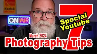 My 7 Photography Tips / Advice March 2024 - IN ENGLISH