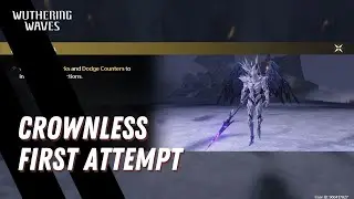 Crownless First Attempt - Wuthering Waves