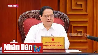 Thủ tướng Phạm Minh Chính: Chung tay ứng phó, khắc phục hậu quả bão lụt