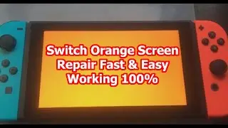 Nintendo Switch Orange Screen Repair 100% Working Fast