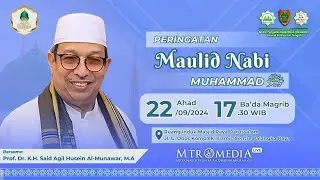 Prof. Dr. K.H. Said Agil Husein Al-Munawar, M.A | Peringatan Maulid Nabi Muhammad SAW 1446 H/2024 M