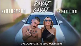 PLJUGICA x BILYANISH - DAVAY, DAVAY | REACTION