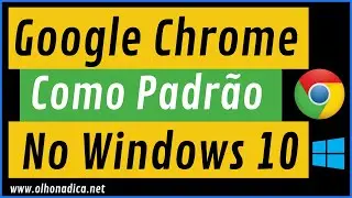 Como colocar o Google Chrome como navegador padrão do Windows 10