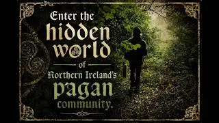 This is our Holy Land: Northern Irish Pagans