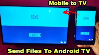 How To Send Files To Android TV | Share / Transfer Files From Android Mobile To Realme Mi & Other tv