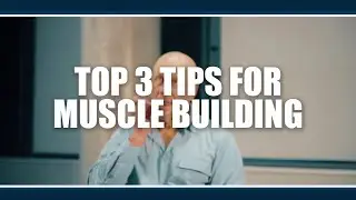 Top 3 tips for building muscle.  Kevin Tipton