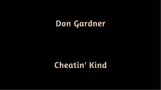 Don Gardner   Cheatin' Kind
