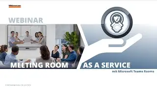 Webinar Meeting Room as a Service vom 26.06.2024 Aufzeichnung