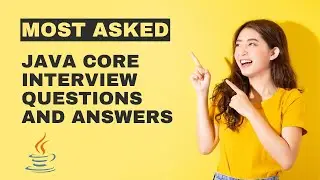 Most Asked Java Core Interview Questions and Answers