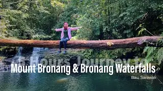 Journey to Bronang Waterfalls at Mount Bronang, Bau Sarawak