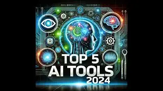 Top 5 AI Tools You Should Know in 2024