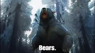 The Long Dark - Bears.