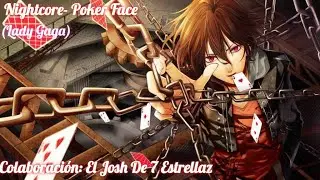Nightcore- Poker Face (Lady Gaga)- (Collab: El Josh De 7 Estrellaz) - Speed Up version