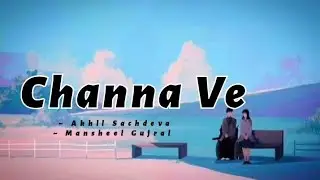 Channa Ve -lyrics || Bhoot || Akhil Sachdeva, Mansheel Gujral | @cinephiles_corner