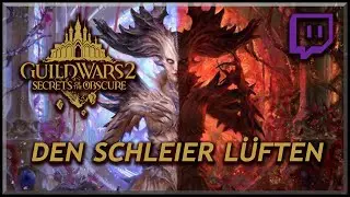 Guild Wars 2 - Secrets of the Obscure | "Den Schleier lüften" Livestream