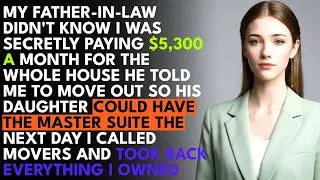My Father-in-law Didn't Know I Was Paying $5,300 A Month For The Whole House. So He Ordered Me Ou...