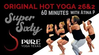 Super Sixty--Original HOT Yoga (60 min Bikram Yoga) 